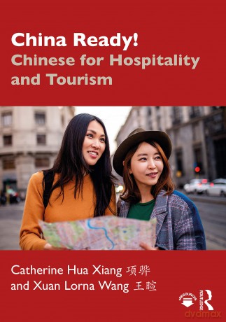 China Ready!: Chinese for Hospitality and Tourism - Catherine Hua Xiang [KSIĄŻKA]