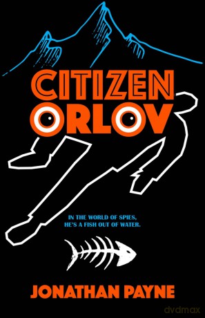 Citizen Orlov: In the World of Spies, He's a Fish Out of Water [KSIĄŻKA]