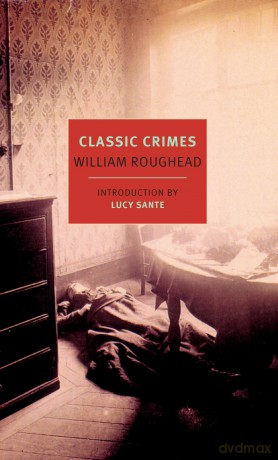 Classic Crimes: A Selection from the Works of William Roughead (New York Review Books (Paperback)) - William Roughead [KSIĄŻKA]