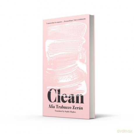 Clean: The gripping new literary thriller from the International Booker Prize Shortlisted Author - Alia Trabucco Zeran [KSIĄŻKA]