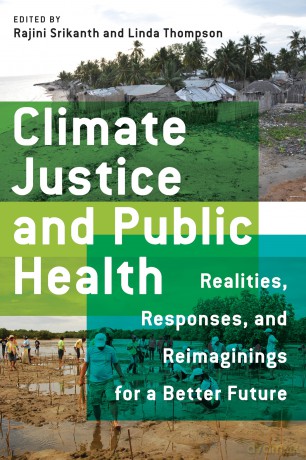Climate Justice and Public Health: Realities, Responses, and Reimaginings for a Better Future [KSIĄŻKA]