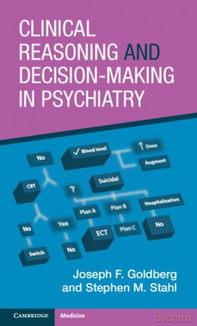 Clinical Reasoning and Decision-Making in Psychiatry - Goldberg Joseph F. [KSIĄŻKA]
