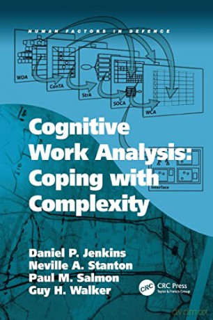 Cognitive Work Analysis: Coping with Complexity (Human Factors in Defence) - Daniel P. Jenkins [KSIĄŻKA]