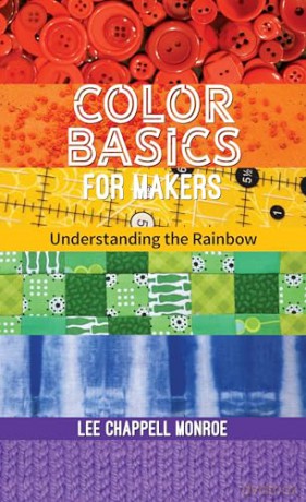 Color Basics for Makers: Understanding the Rainbow - Lee Chappell Monroe [KSIĄŻKA]