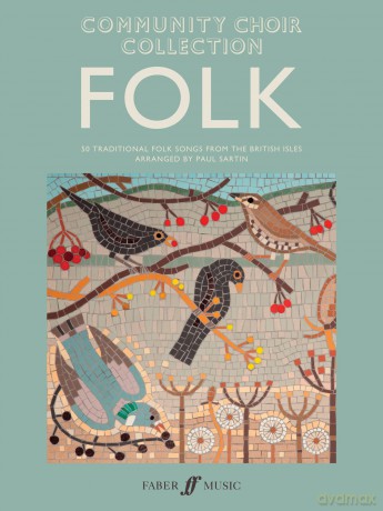 Community Choir Collection: Folk (Mixed Voices, unaccompanied) (Faber Edition: Community Choir) - Paul Sartin [KSIĄŻKA]
