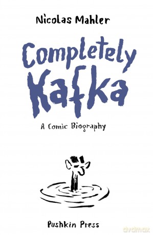 Completely Kafka: A Comic Biography - Nicolas Mahler [KSIĄŻKA]