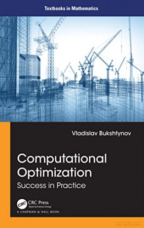 Computational Optimization: Success in Practice (Textbooks in Mathematics) - Vladisla Bukshtynov [KSIĄŻKA]