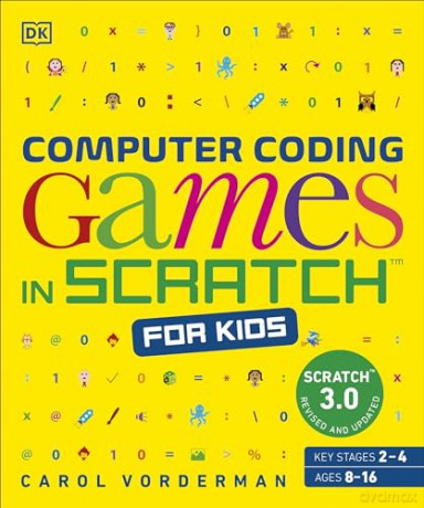 Computer Coding Games in Scratch for Kids (DK Help Your Kids With) - Carol Vorderman [KSIĄŻKA]