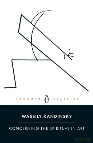 Concerning the Spiritual in Art: Wassily Kandinsky (PENGUIN CLASSICS) - Wassily Kandinsky [KSIĄŻKA]