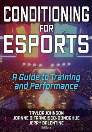 Conditioning for Esports: A Guide to Training and Performance - Taylor Johnson [KSIĄŻKA]