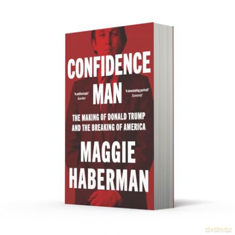 Confidence Man: The Making of Donald Trump and the Breaking of America - Maggie Haberman [KSIĄŻKA]