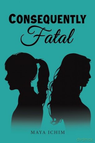 Consequently Fatal - Maya Ichim [KSIĄŻKA]