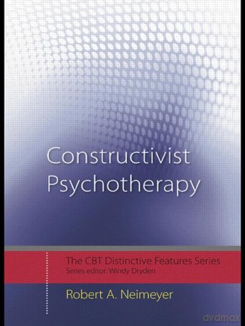 Constructivist Psychotherapy: Distinctive Features (CBT Distinctive Features) - Robert A Neimeyer [KSIĄŻKA]