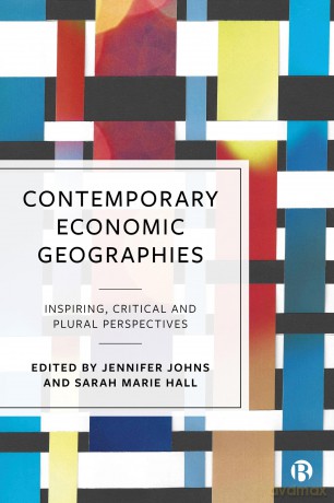 Contemporary Economic Geographies: Inspiring, Critical and Plural Perspectives - Jennifer Johns [KSIĄŻKA]