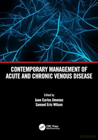Contemporary Management of Acute and Chronic Venous Disease - Juan Carlos Jimenez [KSIĄŻKA]