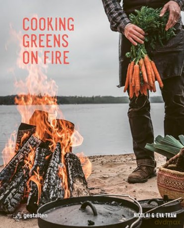 Cooking Greens on Fire: Vegetarian Recipes for the Dutch Oven and Grill - Nicolai Tram [KSIĄŻKA]
