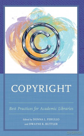 Copyright: Best Practices for Academic Libraries - Donna L. Ferullo [KSIĄŻKA]