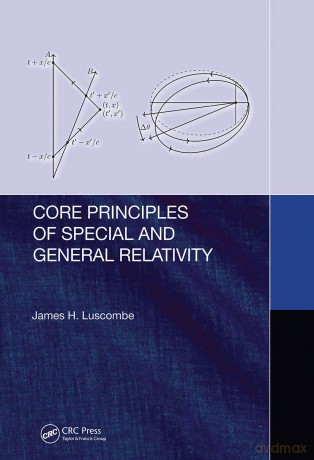 Core Principles of Special and General Relativity - James Luscombe [KSIĄŻKA]
