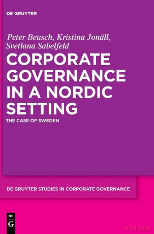 Corporate Governance in a Nordic Setting: The Case of Sweden: 6 (De Gruyter Studies in Corporate Governance, 6) - Peter Beusch [KSIĄŻKA]