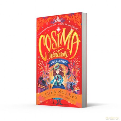 Cosima Unfortunate Foils a Fraud: A thrilling and funny new adventure for Cosima and her friends, perfect for kids aged 8+: Book 2 - Laura Noakes [KSIĄŻKA]