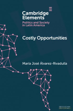 Costly Opportunities: Social Mobility in Segregated Societies (Elements in Politics and Society in Latin America) - Lvare Mar A Jos [KSIĄŻKA]