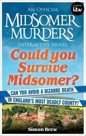 Could You Survive Midsomer: Can you avoid a bizarre death in England's most dangerous county (Midsomer Murders) - Simon Brew [KSIĄŻKA]