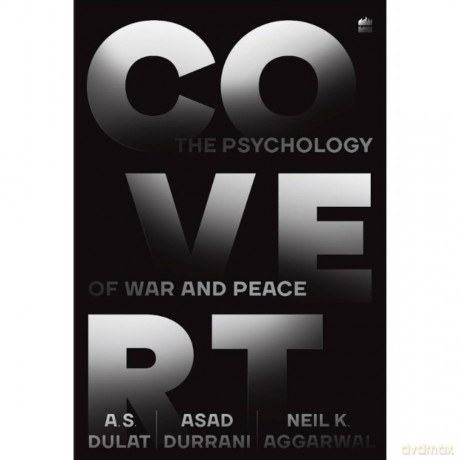 Covert: The Psychology of War and Peace - A. S. Dulat [KSIĄŻKA]