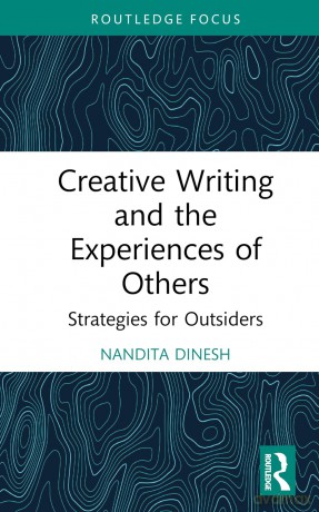 Creative Writing and the Experiences of Others: Strategies for Outsiders (Routledge Focus on Literature) - Nandita Dinesh [KSIĄŻKA]