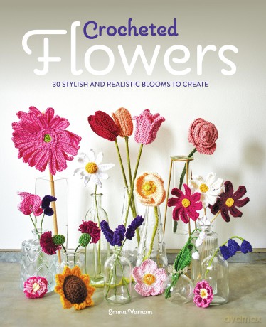 Crocheted Flowers: 30 stylish and realistic blooms to create - Emma Varnam [KSIĄŻKA]