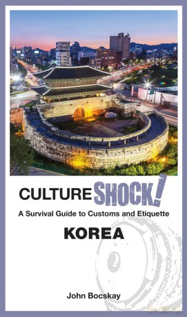 CultureShock! Korea: A Survival Guide to Customs and Etiquette - John Bocskay [KSIĄŻKA]