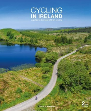 Cycling in Ireland: A guide to the best of Irish Cycling - David Flanagan [KSIĄŻKA]