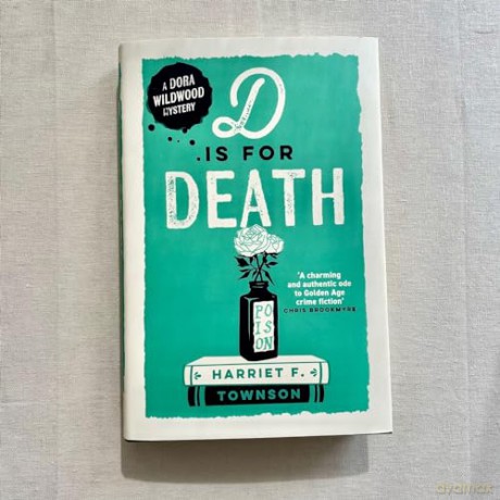 D is for Death: Meet Dora Wildwood, historical crime's brilliant new heroine! - Harriet F Townson [KSIĄŻKA]