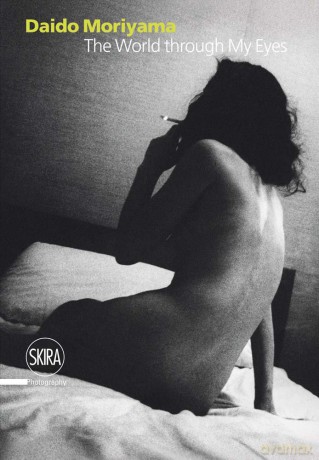 Daido Moriyama: The World through My Eyes - Daido Moriyama [KSIĄŻKA]