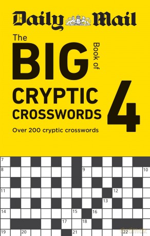 Daily Mail Big Book of Cryptic Crosswords Volume 4: Over 200 cryptic crosswords (The Daily Mail Puzzle Books) - Daily Mail [KSIĄŻKA]