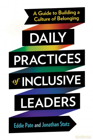 Daily Practices of Inclusive Leaders: A Guide to Building a Culture of Belonging - Eddie Pate [KSIĄŻKA]