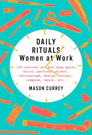 Daily Rituals: Women at Work - Mason Currey [KSIĄŻKA]