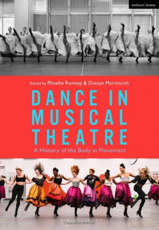 Dance in Musical Theatre: A History of the Body in Movement - Phoebe Rumsey [KSIĄŻKA]