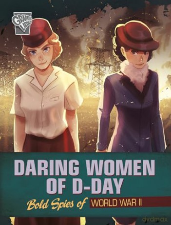 Daring Women of D-Day: Bold Spies of World War II (Brave Women of World War II) - Jen Breach [KSIĄŻKA]