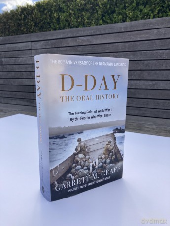 D-DAY The Oral History: The Turning Point of WWII By the People Who Were There - Garrett Graff [KSIĄŻKA]