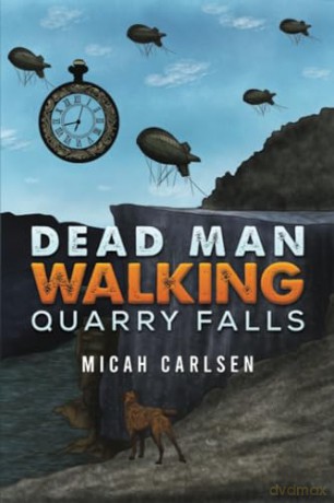 Dead Man Walking: Quarry Falls - Micah Carlsen [KSIĄŻKA]