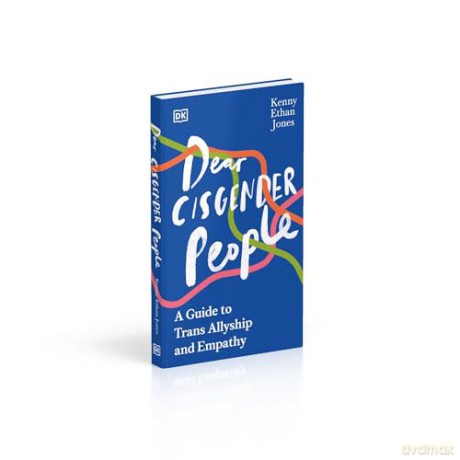 Dear Cisgender People: A Guide to Trans Allyship and Empathy - Ethan Jones [KSIĄŻKA]