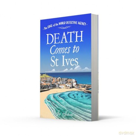 Death Comes to St Ives: A charming British cozy mystery series for 2024 set on the idyllic Cornish coast!: Book 3 (The Edge of the World Detective Agency) - Jo Silva [KSIĄŻKA]