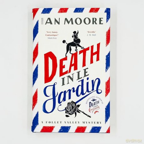 Death in le Jardin: the unputdownable new cosy murder mystery (A Follet Valley Mystery, Book 4) - Ian Moore [KSIĄŻKA]