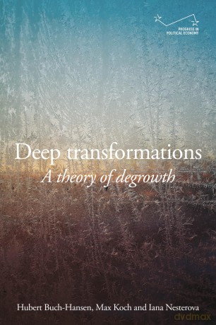 Deep transformations: A theory of degrowth (Progress in Political Economy) - Hubert Buch-Hansen [KSIĄŻKA]