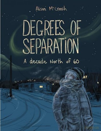 Degrees of Separation: A Decade North of 60 [KSIĄŻKA]