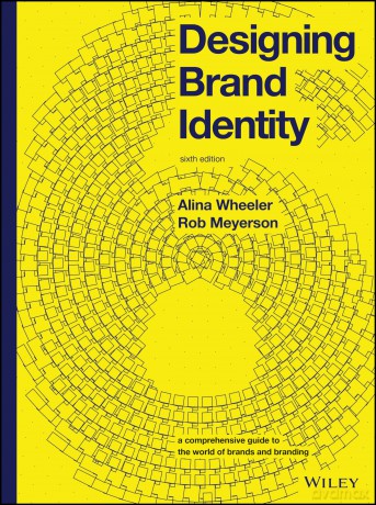Designing Brand Identity: A Comprehensive Guide to the World of Brands and Branding - Alina Wheeler [KSIĄŻKA]