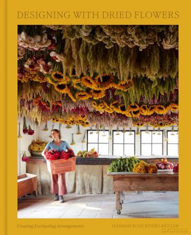 Designing with Dried Flowers: Creating Everlasting Arrangements - Hannah Rose Muller [KSIĄŻKA]