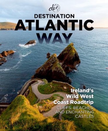 Destination Atlantic Way - The Ultimate Wild Atlantic Way Guidebook: Ireland's Wild West Coast Roadtrip - Unknown [KSIĄŻKA]
