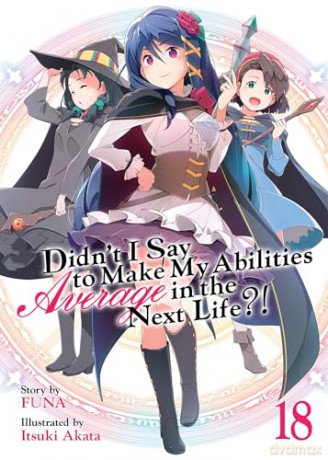Didn't I Say to Make My Abilities Average in the Next Life! (Light Novel) Vol. 18 - Funa [KSIĄŻKA]