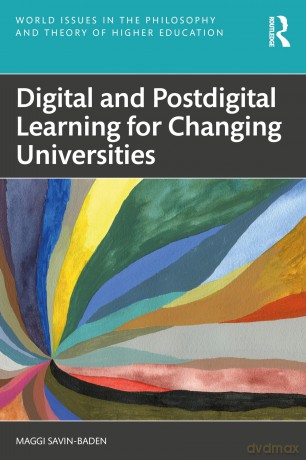 Digital and Postdigital Learning for Changing Universities (World Issues in the Philosophy and Theory of Higher Education) - Maggi Savin-Baden [KSIĄŻKA]